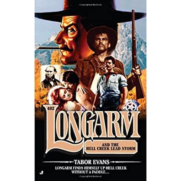 Pre-Owned Longarm #402: Longarm and the Hell Creek Lead Storm (Mass Market Paperback) 0515150673 9780515150674