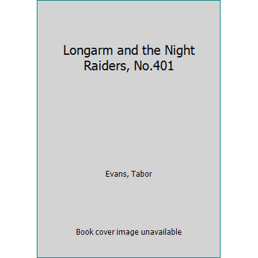 Pre-Owned Longarm #401: Longarm and the Night Raiders (Mass Market Paperback) 0515150576 9780515150575