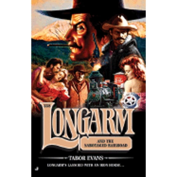 Pre-Owned Longarm and the Sabotaged Railroad (Mass Market Paperback) 0515142433 9780515142433