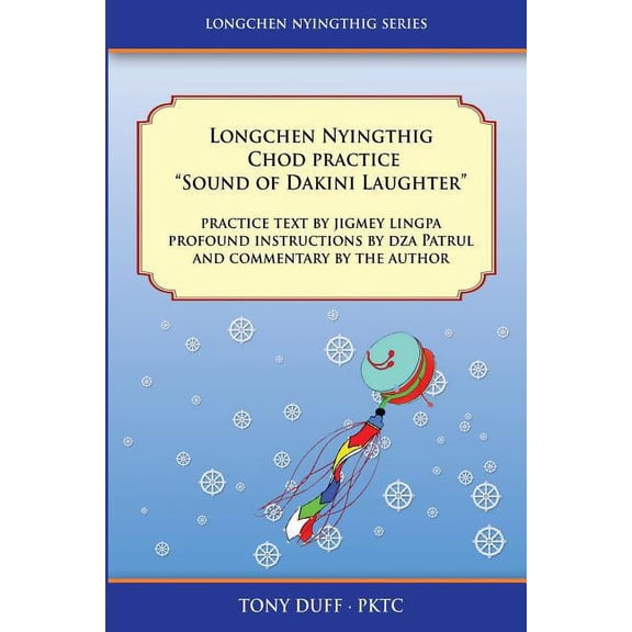 Longchen Nyingthig Longchen Nyingthig Chod Practice "Sound of Dakini Laughter", (Paperback)