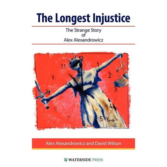 The Longest Injustice (Paperback) by Alex Alexandrowicz, David Wilson, Alexandrowicz