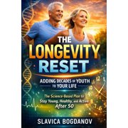 Longevity Series Collection The Longevity Reset Adding Decades of Youth to Your Life The Science-Based Plan to Stay Young, Healthy, and Active Aft, Paperback