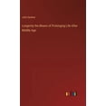 thumbnail image 1 of Longevity the Means of Prolonging Life After Middle Age, (Hardcover), 1 of 1