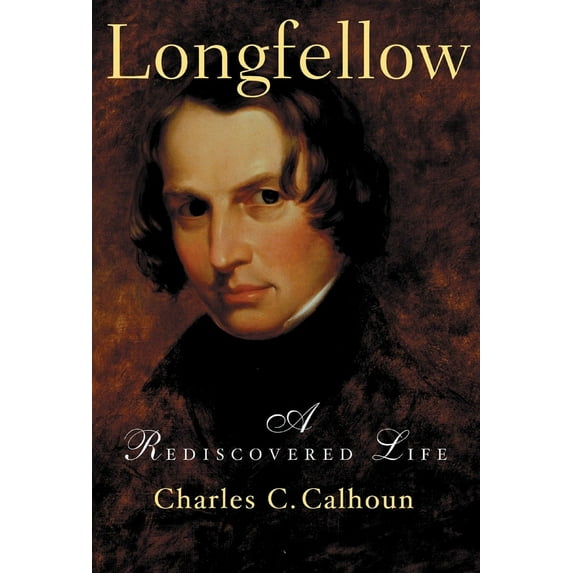 Longfellow : A Rediscovered Life (Paperback)