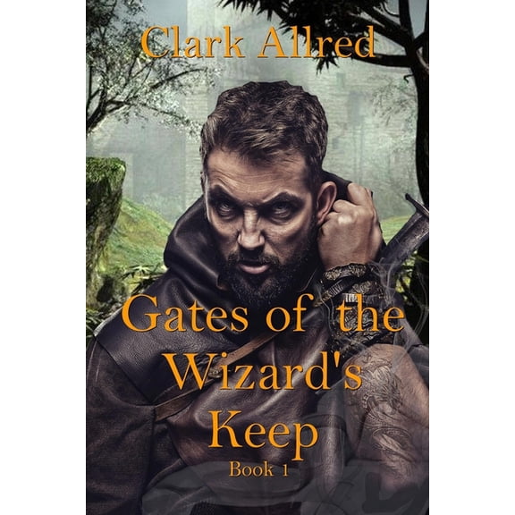 Longflower Chronicles: Gates of The Wizard's Keep (Series #1) (Paperback)