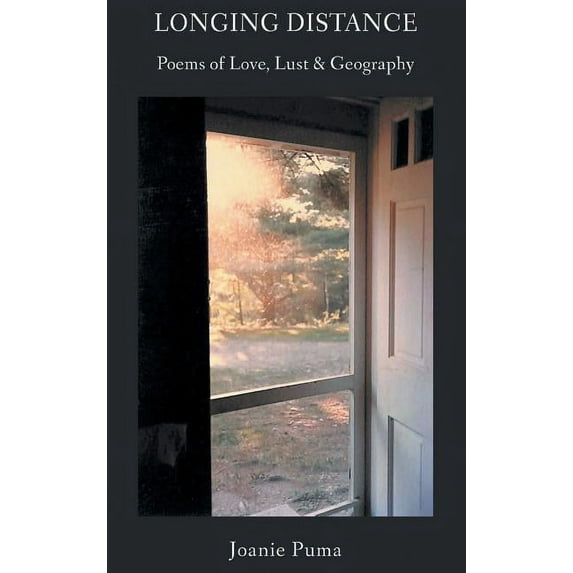 Longing Distance: Poems of Love, Lust & Geography