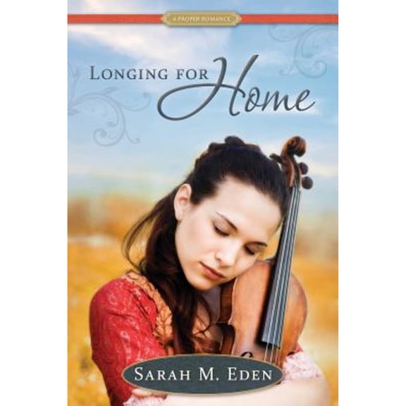 Pre-Owned A Proper Romance: Longing for Home (Series #1) (Paperback)