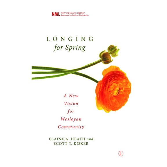 Longing for Spring: A New Vision for Wesleyan Community, (Paperback)