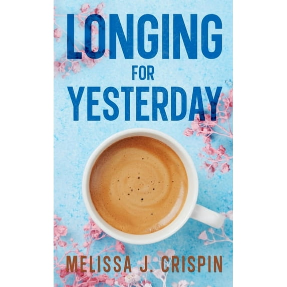 Longing for Yesterday, (Paperback)