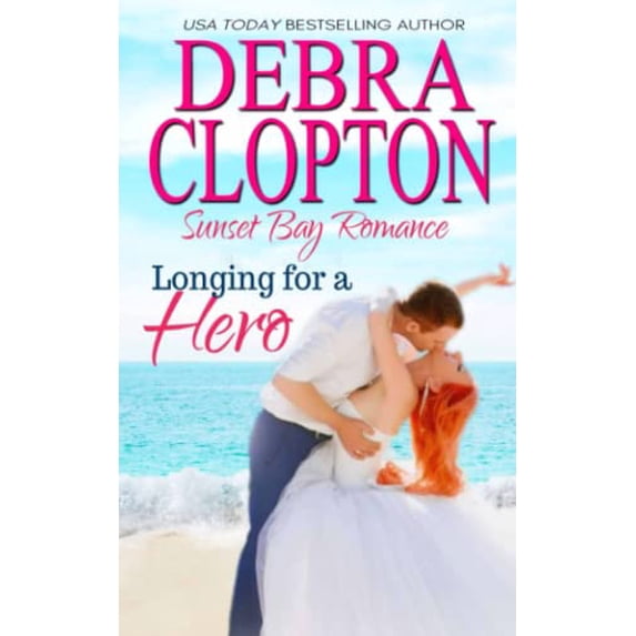 Pre-Owned Longing for a Hero (Sunset Bay Romance) Paperback