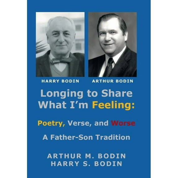 Longing to Share What I'm Feeling : Poetry, Verse, and Worse a Father-son Tradition