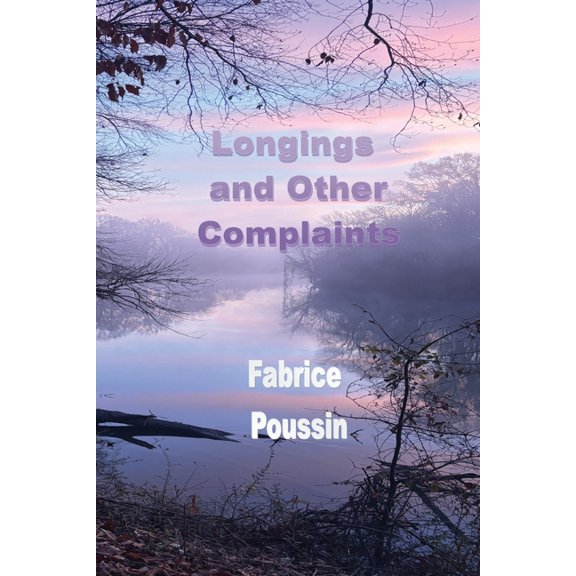 Longings and Other Complaints, (Paperback)