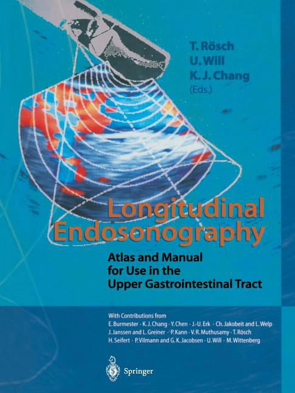 Longitudinal Endosonography: Atlas and Manual for Use in the Upper Gastrointestinal Tract (Paperback)