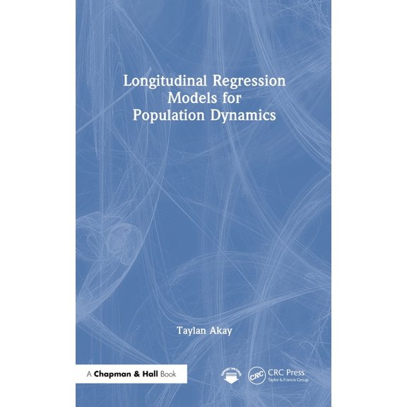 Longitudinal Regression Models for Population Dynamics, (Hardcover)