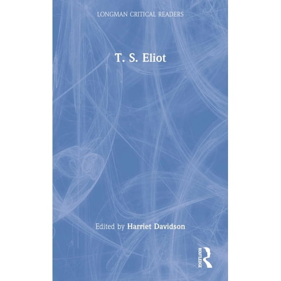 Longman Critical Readers T. S. Eliot, (Paperback)