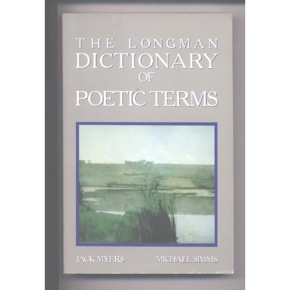 Pre-Owned The Longman Dictionary of Poetic Terms (Longman English and Humanities Series) (Paperback) 0801303443 9780801303449