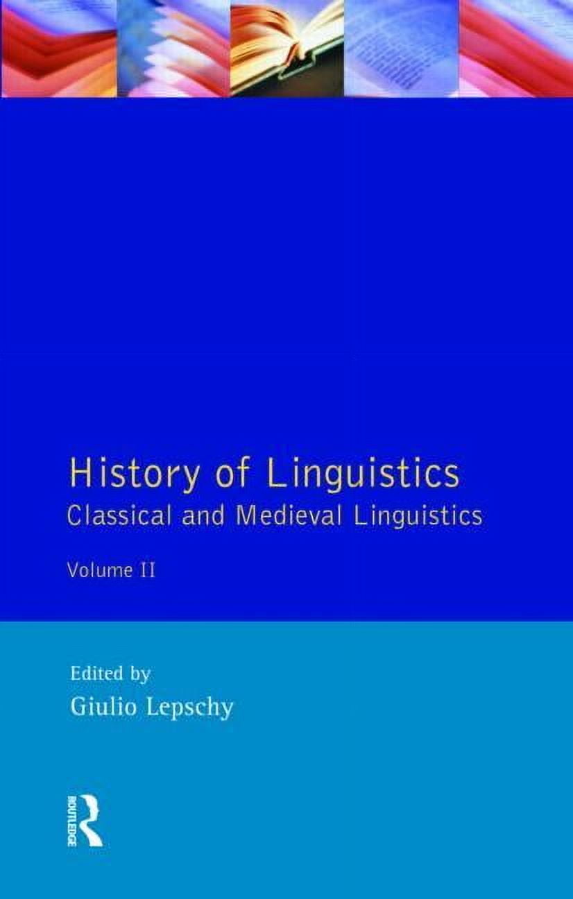 Longman Linguistics Library History of Linguistics Volume II: Classical ...