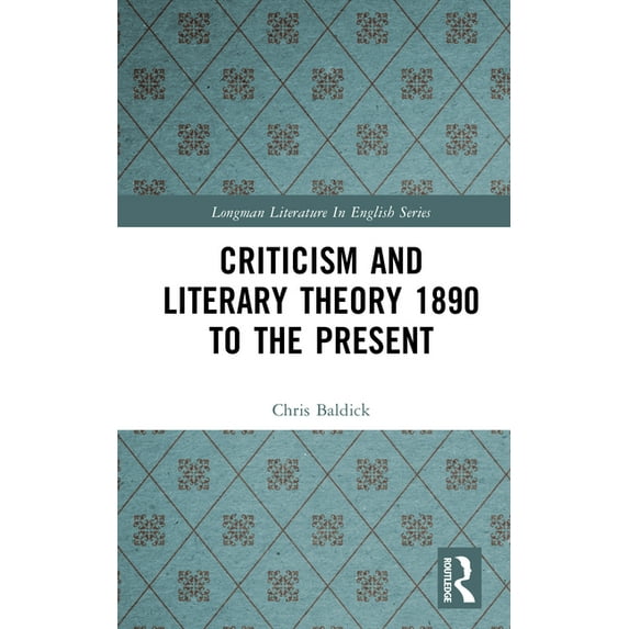 Longman Literature in English Criticism and Literary Theory 1890 to the Present, (Hardcover)