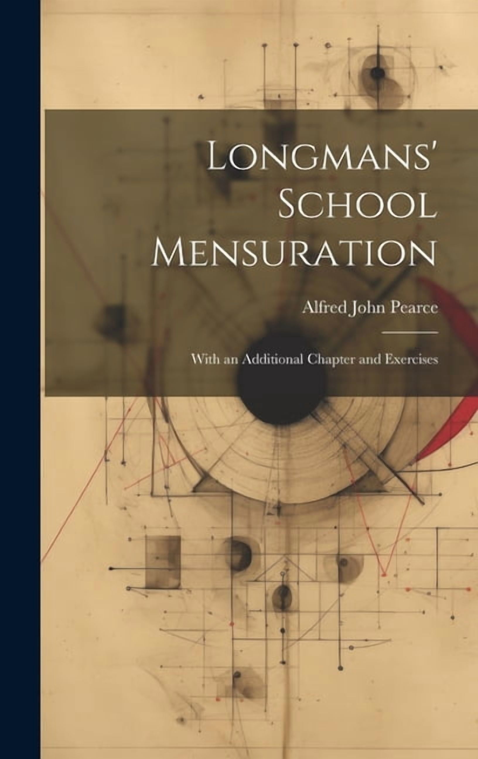 Longmans' School Mensuration: With an Additional Chapter and Exercises ...