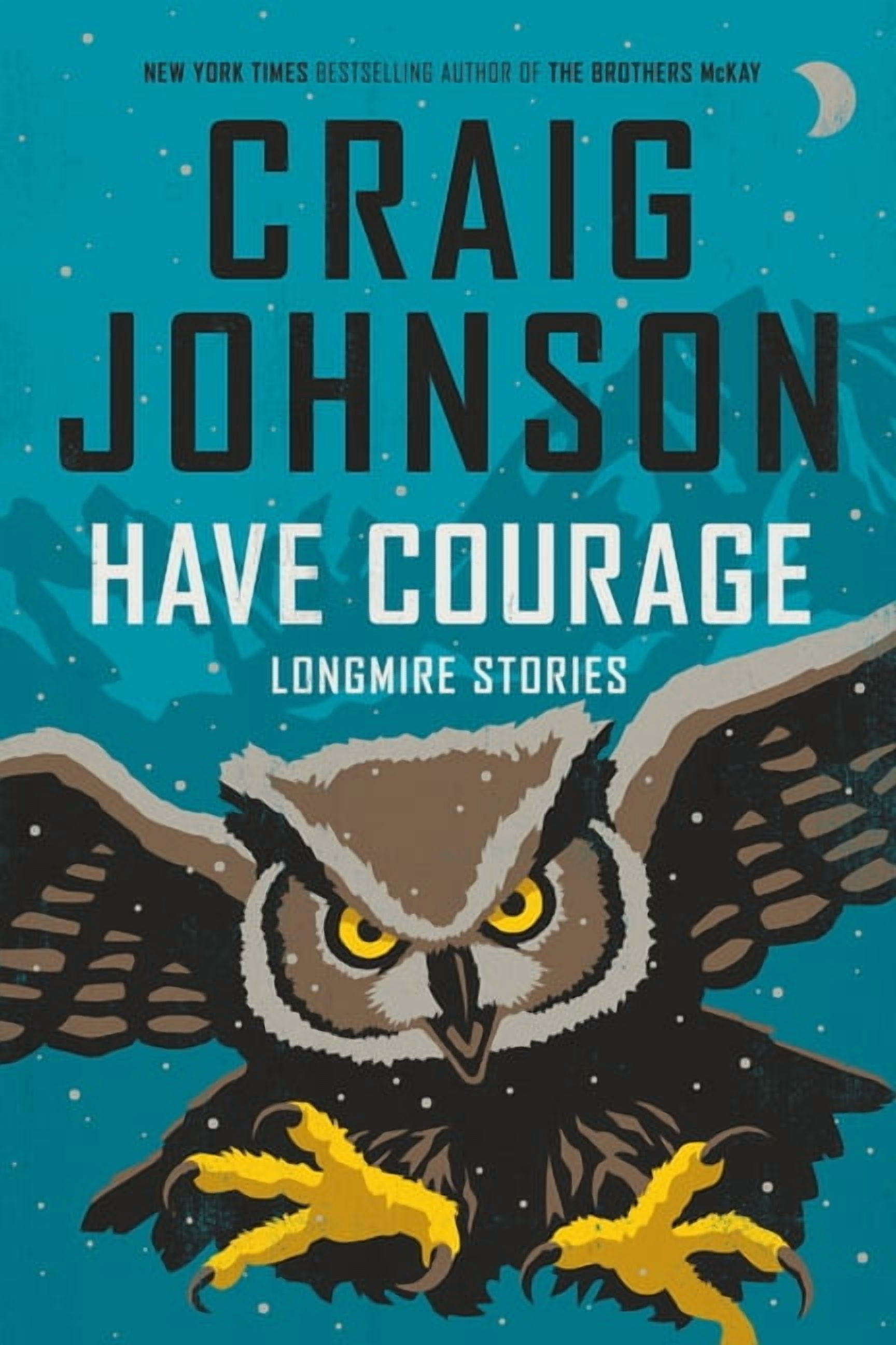 Longmire Mystery Have Courage: Longmire Stories, (Hardcover)