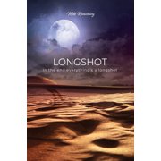 Longshot In the end everything's a longshot, Paperback