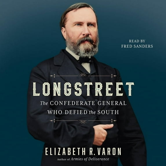 Longstreet: The Confederate General Who Defied the South (Audiobook)