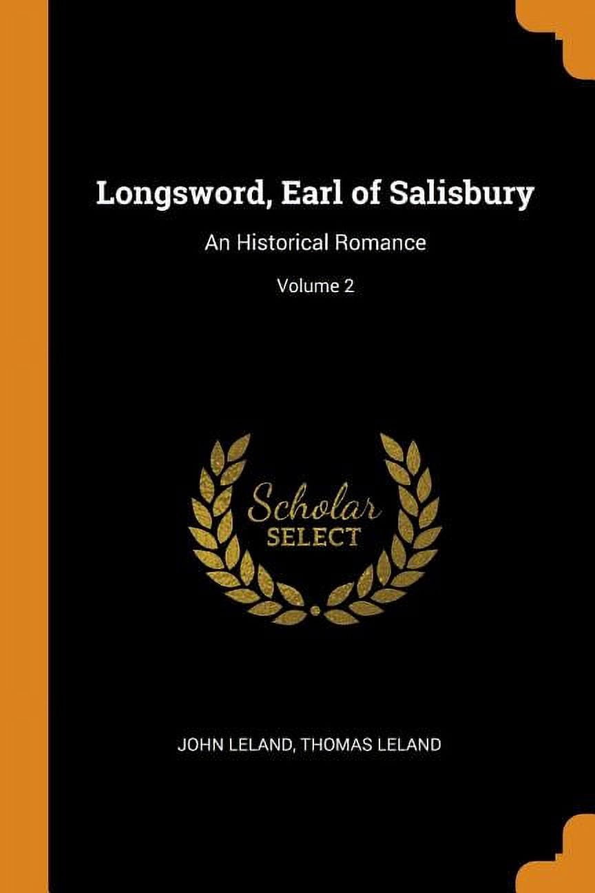 Longsword, Earl of Salisbury: An Historical Romance; Volume 2 Paperback