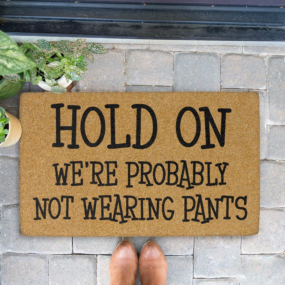 Lonkogqi Door Mats Hold On We'Re Probably Not Wearing Pants