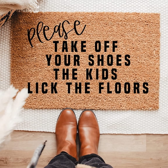 Lonkogqi Welcome Door Mats Please Remove Your Shoes The Kids Lick The Floors Doormat Welcome Mat Shoes off Doormat Remove Your Shoes Doormat Carpet Floor Rug Greeting Front Porch Rugs 18x30 Inch