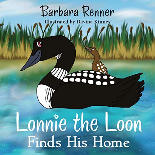 Pre-Owned Lonnie the Loon Finds His Home (Paperback) 0999058665 9780999058664