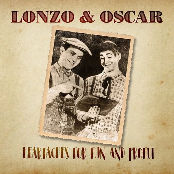 Lonzo & Oscar - Heartaches For Fun And Profit - Folk Music - CD