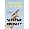 thumbnail image 1 of Pre-Owned Look Alive Out There: Essays (Paperback) 1250310415 9781250310415, 1 of 1