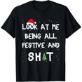 thumbnail image 1 of Look At Me Being All Festive And Shits Humorous Xmas 2024 T-Shirt, 1 of 3