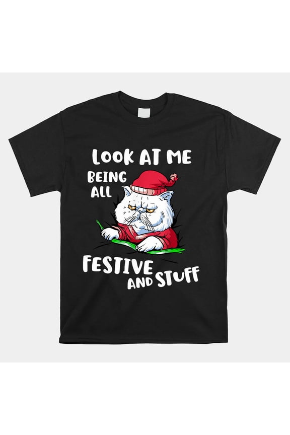 Look At Me Being All Festive And Stuff Grumpy Cat Christmas Unisex T-Shirt, S-5XL