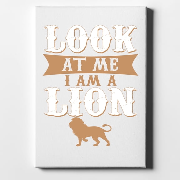 Look At Me I Am A Lion - 11" x 14" - Decorative Canvas Wall Art - White Edge - 5/8" Gallery Wrapped