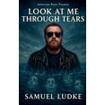 thumbnail image 1 of Look At Me Through Tears, (Paperback), 1 of 1