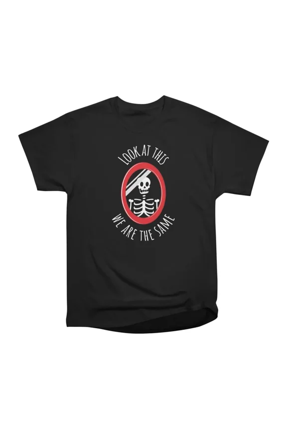 Look At This We Are The Same T-Shirt Tee Gift For Him Merch For Her Apparel For Friend