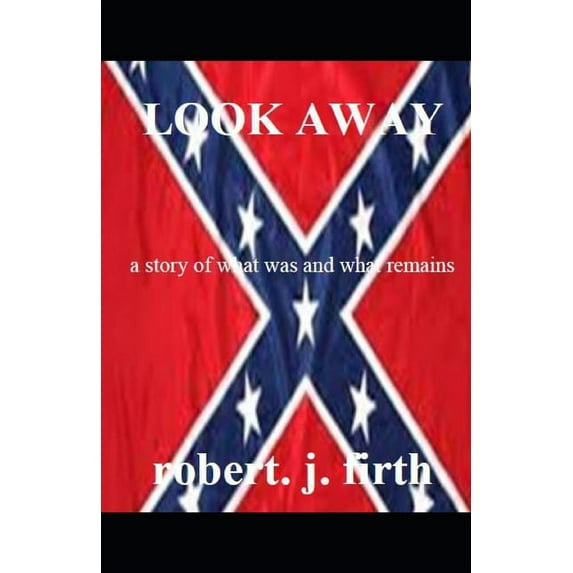 Look Away: A Story of What Was and What Remains (Paperback)