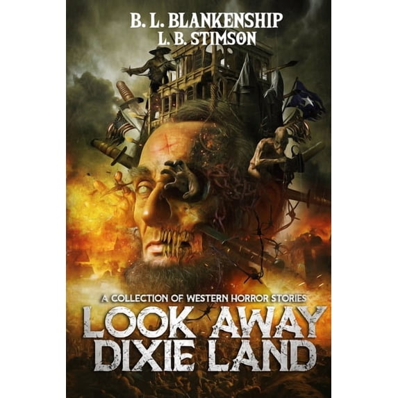 Look Away Dixie Land: a collection of Western Horror stories, (Paperback)