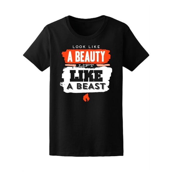 Look Beauty Train Like Beast T-Shirt Women -Image by Shutterstock, Female x-Large