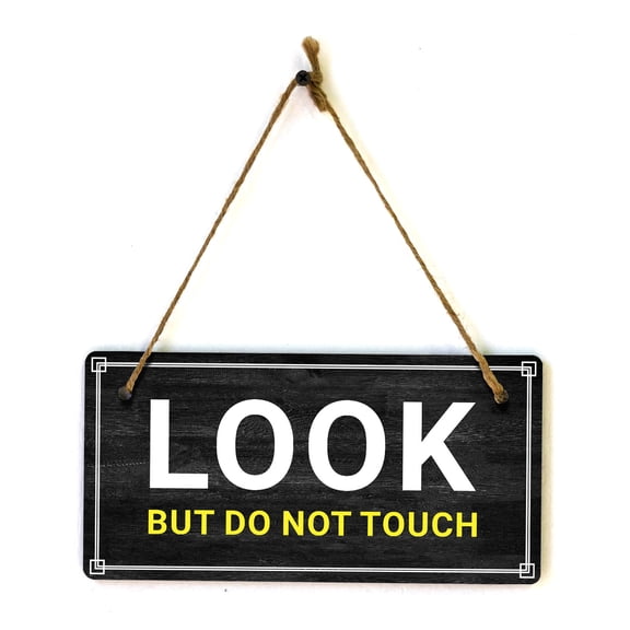 Look, But Do Not Touch 5x10 Hanging Plus Wall or Door Sign | Home & Office Decor
