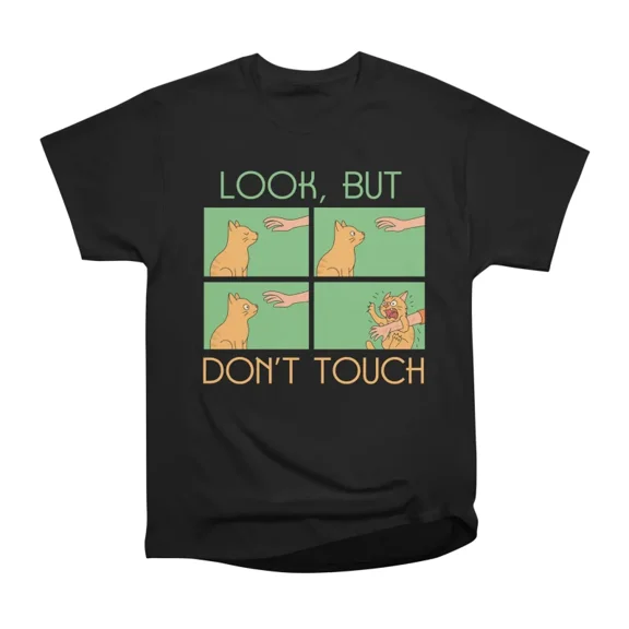 Look But Dont Touch Funny Cat Comic Meme T-Shirt Tee Gift For Him Merch For Her Apparel Fo