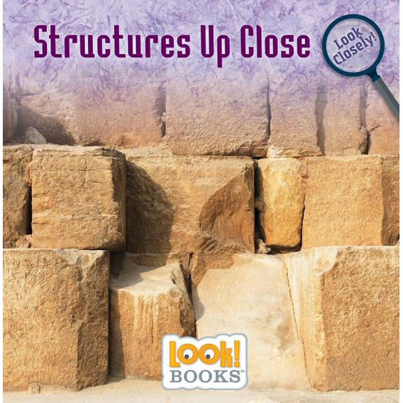 Look Closely (Look! Books (Tm)) Structures Up Close, (Hardcover)