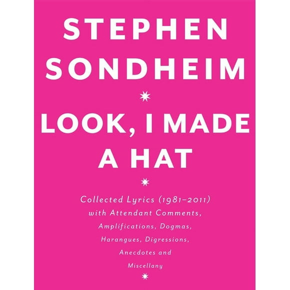 Look, I Made a Hat: Collected Lyrics (1981-2011) with Attendant Comments, Amplifications, Dogmas, Harangues, Digressions, Anecdotes and Miscellany (Hardcover)