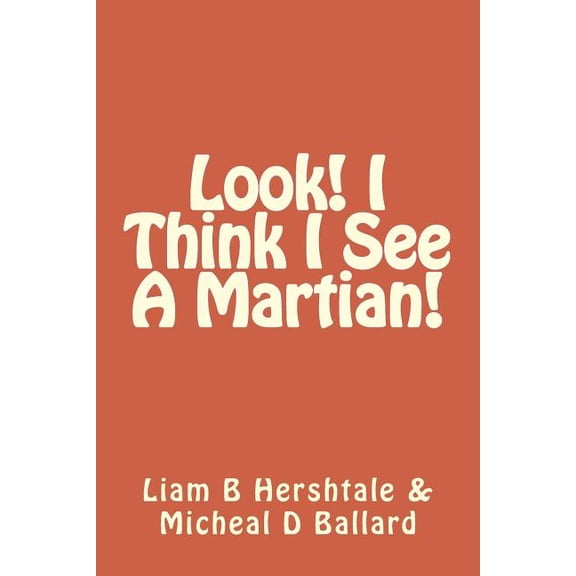 Look! I Think I See A Martian! (Paperback)