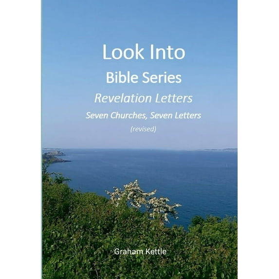 Look Into Bible Series - Revelation Letters: Seven Churches, Seven Letter, (Paperback)
