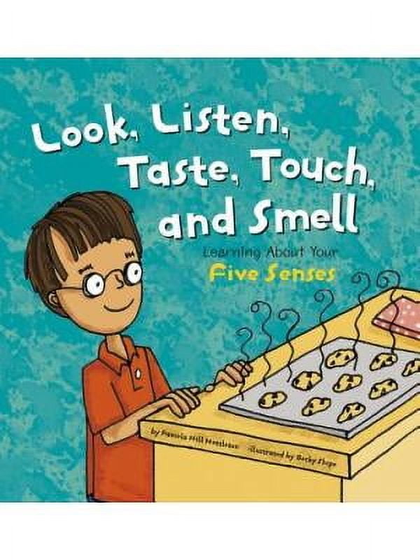 Look, Listen, Taste, Touch, and Smell: Learning about Your Five Senses ...