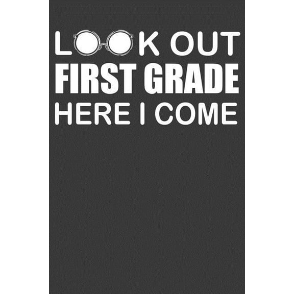 Look Out First Grade Here I Come: First Day of Elementary School Adventure Book (Paperback)