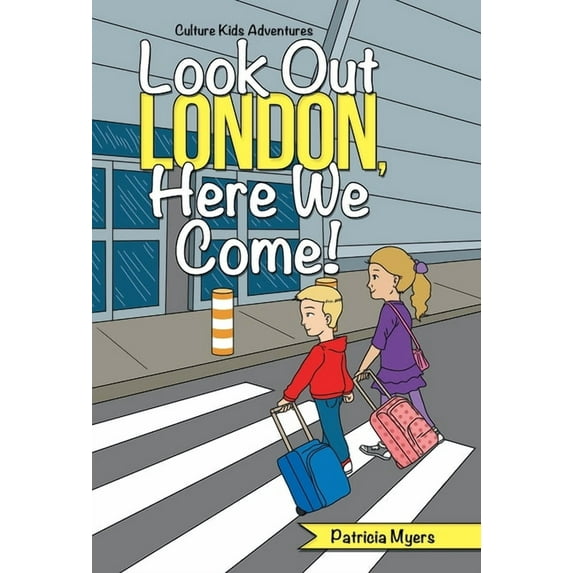 Look Out London, Here We Come! : Culture Kids Adventures