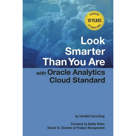 Look Smarter Than You Are with Oracle Analytics Cloud Standard Edition, (Paperback)